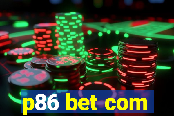 p86 bet com